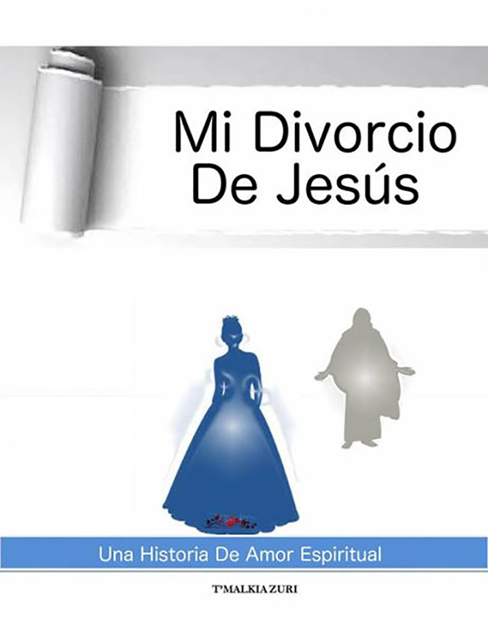 Mi Divorcio De Jesús: Una Historia De Amor Espiritual
